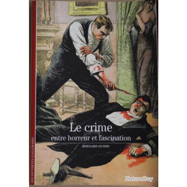 Livre Le crime : entre horreur et fascination de Bernard Oudin