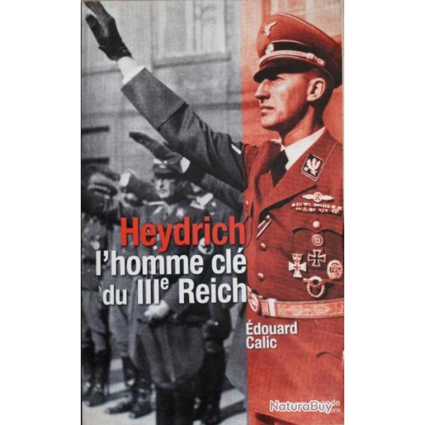 Livre Heydrich l'homme cl du IIIe Reich de Edouard Calic