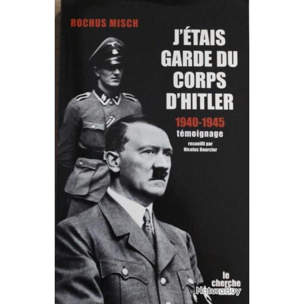Livre J'tais garde du corps d'Hitler 1940-1945 - Rochus Misch