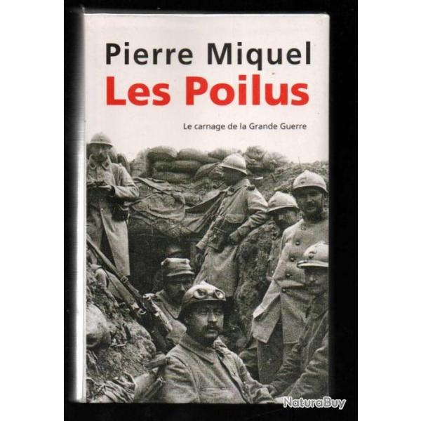 Les poilus. pierre miquel. guerre de 1914-1918.cartonn