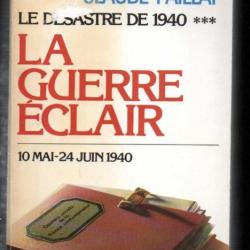 La guerre éclair  le désastre de 1940 *** . 10 mai - 24 juin 1940 , volume 5 de claude paillat