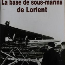 Livre La base de sous-marins de Lorient de Luc Braeuer