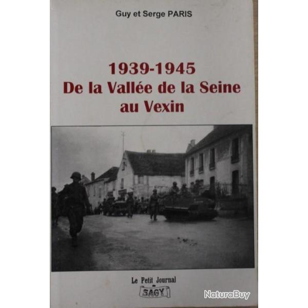 Livre 1939-1945 De la valle de la Seine au Vexin de Guy et serge Paris