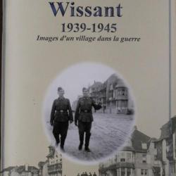 Livre Wissant 1939 -1945 Images d'un village dans la guerre de Franck Dufossé & Hervé Olejniczak