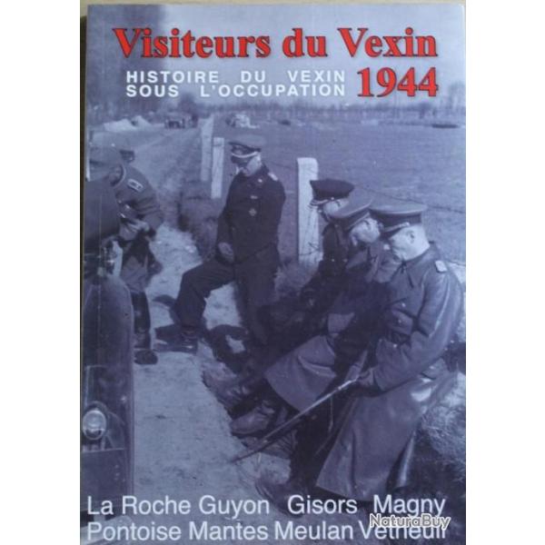 Livre Visiteurs du Vexin : Histoire du Vexin sous l'occupation 1944
