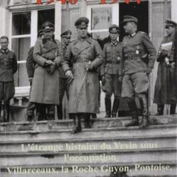 Livre Visiteurs du Vexin 1940 - 1944 : L'étrange Histoire du Vexin sous l'occupation