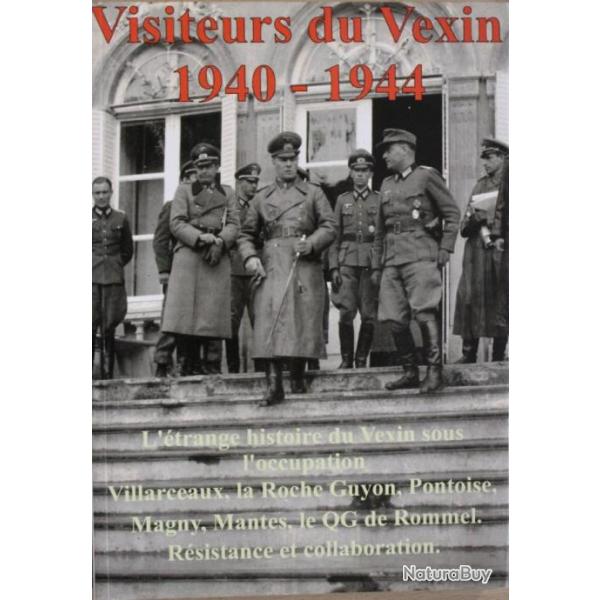 Livre Visiteurs du Vexin 1940 - 1944 : L'trange Histoire du Vexin sous l'occupation