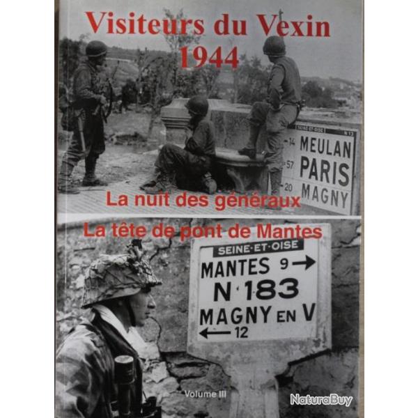 Livre Visiteurs du Vexin 1944 : La nuit des gnraux - La tte de pont de Mantes
