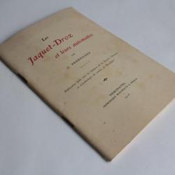 Livre Jaquet-Droz et leurs automates C.Perrergaux 1906