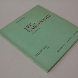 Livre Feu... L'absinthe Georges Droz 1973