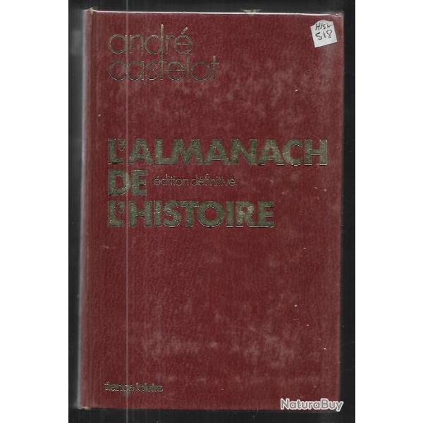 l'almanach de l'histoire par andr castelot . rvolution , empire , moyen age , renaissance ,