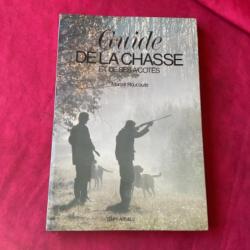 Livre guide de la chasse et de ses A côtés de Marcel Roucaute