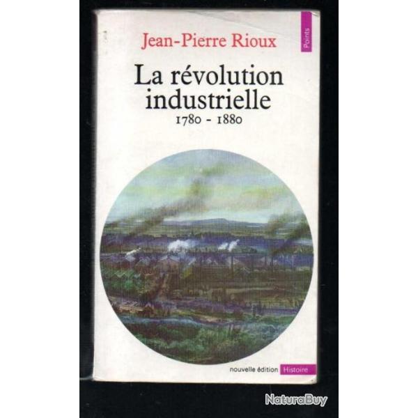 la rvolution industrielle 1780-1880 de jean-pierre rioux collection points
