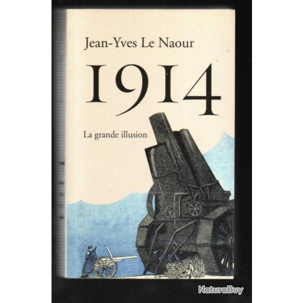 1914 la grande illusion de jean-yves le naour