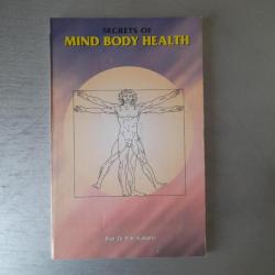 Secrets of Mind Body Health (Through Holistic Care). Ayurveda. First Edition