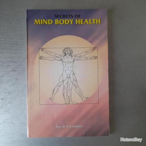 Secrets of Mind Body Health (Through Holistic Care). Ayurveda. First Edition