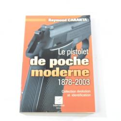 Le pistolet de poche moderne 1878 - 2003 Raymond Caranta