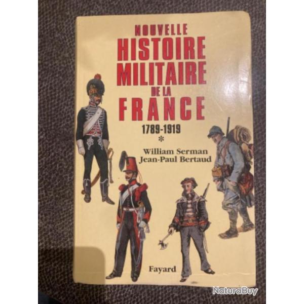 Livre NOUVELLE HISTOIRE MILITAIRE DE LA FRANCE 1789-1919 william Serman, Jean-Paul  Bertaud