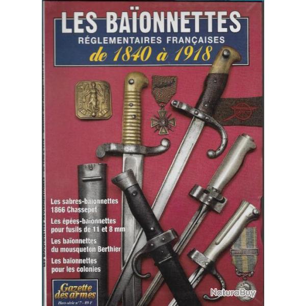 Gazette des armes Hors srie N7 LES BAONNETTES REGLEMENTAIRES FRANCAISES de 1840  1918