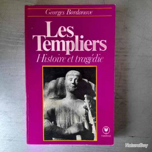 Les TempliersHistoire et tragdieGeorges Bordonove