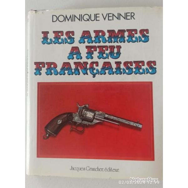 Les armes  feu franaises, Dominique Venner, Jacques Grancher diteur 1979.