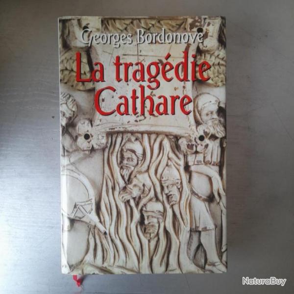 La Tragdie Cathare Georges Bordonove