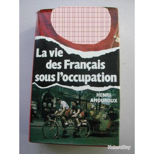 LA VIE DES FRANCAIS SOUS L'OCCUPATION Henri Amouroux Histoire Militaria 39-45