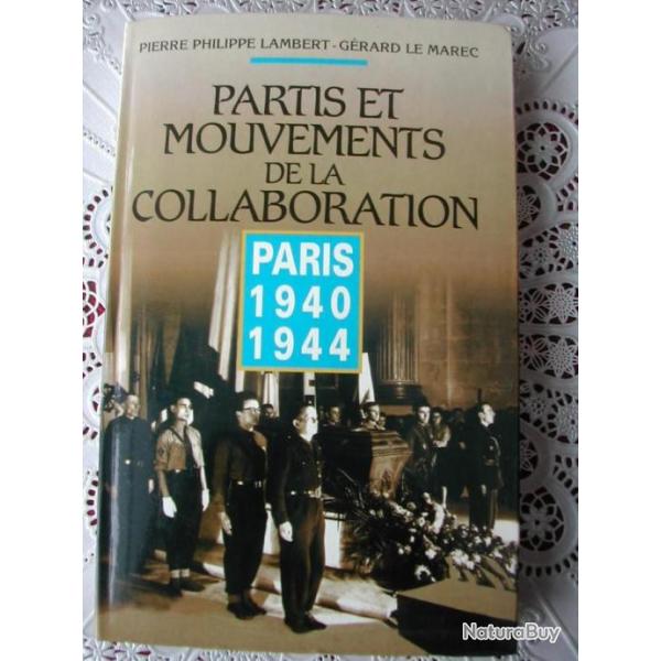 PARTIS ET MOUVEMENTS DE LA COLLABORATION PARIS 1940 1944 Histoire Militaria WW2