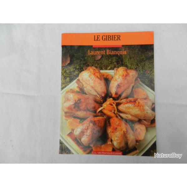 Laurent Bianquis - le gibier - CIL Vie Pratique/Cuisine - 1989