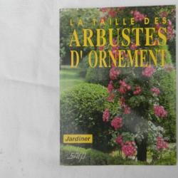 La taille des arbustes d'ornement - Robert Fritsch - éditions SAEP 1990