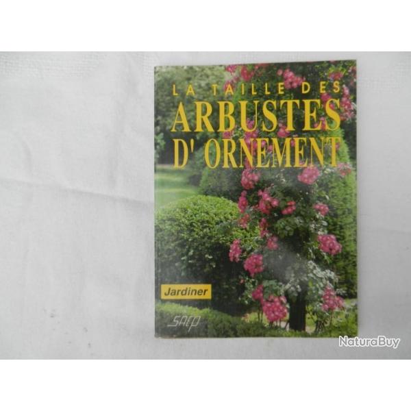 La taille des arbustes d'ornement - Robert Fritsch - ditions SAEP 1990