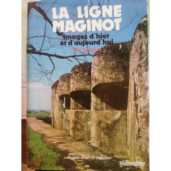 La Ligne maginot Images d'hier et d'aujourd'hui Paul gamelin