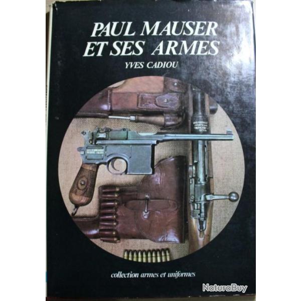 Livre Paul Mauser et ses armes de Yves Cadiou