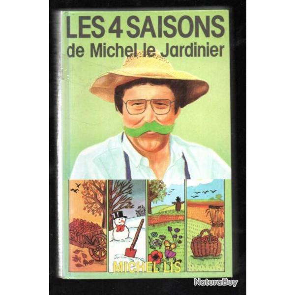 les 4 saisons de michel le jardinier de michel lis