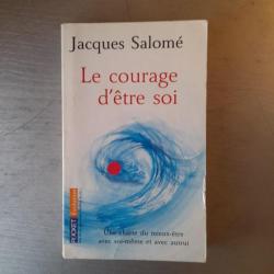 Le courage d'être soi Jacques Salomé