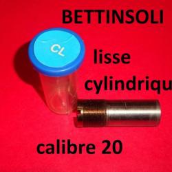 DERNIER choke lisse cylindrique NEUF fusil BETTINSOLI - VENDU PAR JEPERCUTE (SZA792)