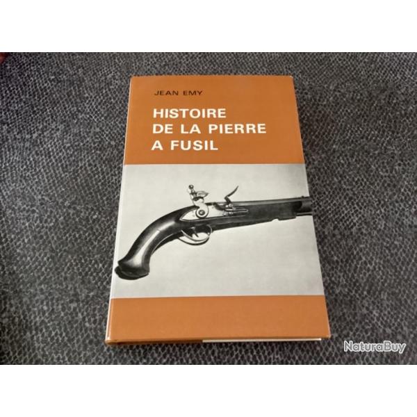 Histoire de la pierre  fusil JEAN EMY livre