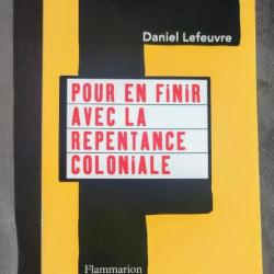 « Pour en finir avec la repentance coloniale » Par Daniel Lefeuvre