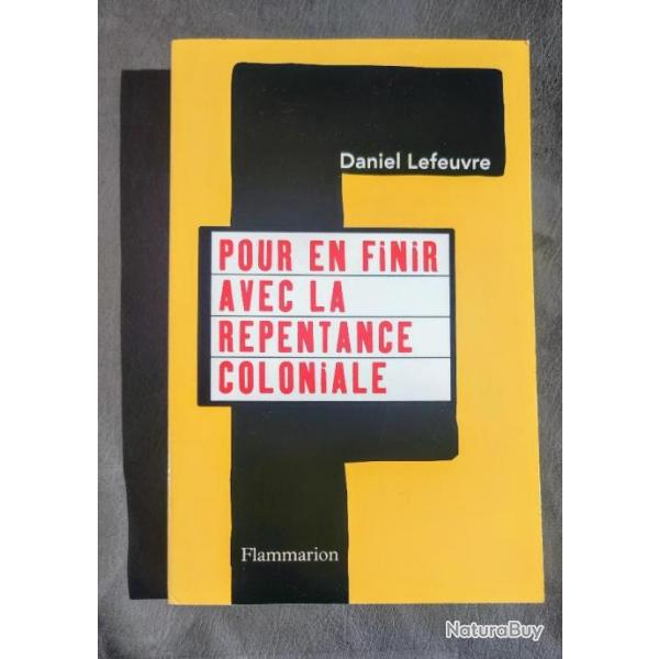 Pour en finir avec la repentance coloniale Par Daniel Lefeuvre