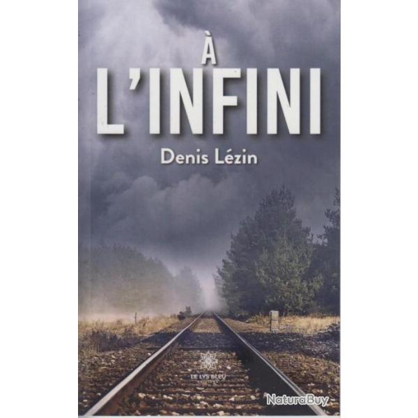"A l'infini". Recueil de posies de Denis Lzin. Edition Le Lys Bleu. Paris. Tome un. 2023. 36 pages