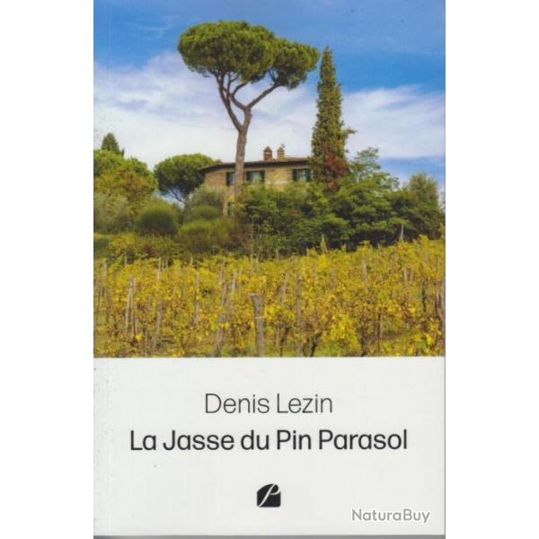 "La Jasse du Pin Parasol". Rcit de Denis Lzin. Editon du Panton. Paris. 2024. 137 pages. Couvertu