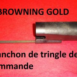 manchon tringle de commande fusil BROWNING GOLD - VENDU PAR JEPERCUTE (JO92)