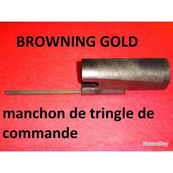 manchon tringle de commande fusil BROWNING GOLD - VENDU PAR JEPERCUTE (JO92)