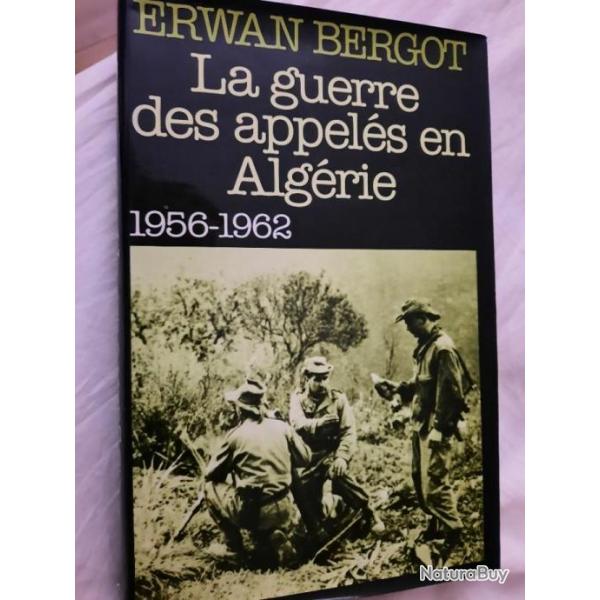 La guerre des appels en Algerie Erwan Bergot1956 1962
