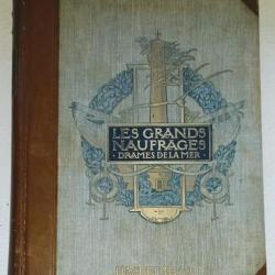 LES GRANDS NAUFRAGES. DRAMES DE LA MER - Henri De Noussanne - Hachette 1903