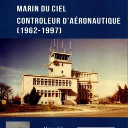 les cahiers de l'ardhan n 38 marin du ciel controleur d'aéronautique 1962-1997du major tutzo