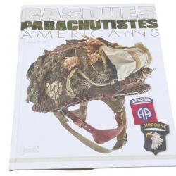 Les Casques Parachutistes Américains Histoire et Collections 274 pages