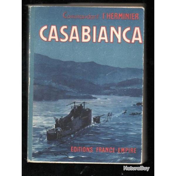 Casabianca 27 novembre 1942 - 13 septembre 1943 du commandant l'herminier  Sous marins FNFL. superbe