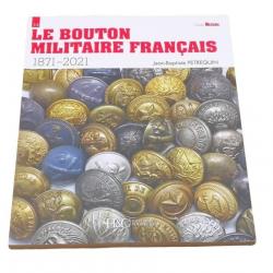 LE BOUTON MILITAIRE FRANÇAIS 1871-2021 - GUIDE MILITARIA N° 15