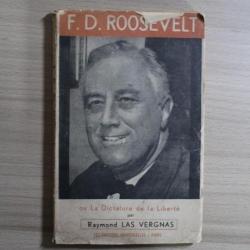 Livre F.D. Roosevelt ou la dictature de la Liberté par Raymond Las Vergnas - 1944